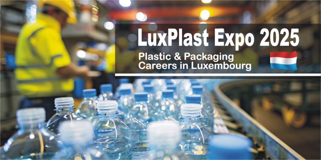 LuxPlast Expo 2025 – Plastic & Packaging Careers in Luxembourg 1 LuxPlast Expo 2025 – Plastic Packaging Careers in Luxembourg 2