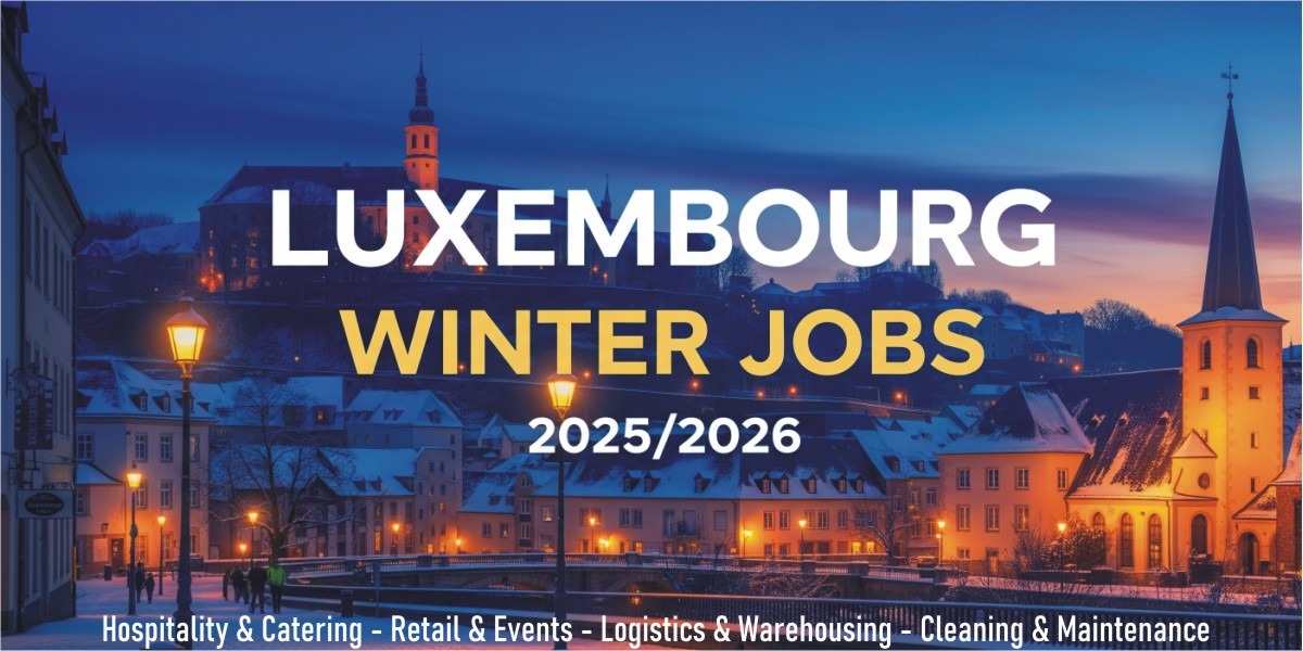 Luxembourg Winter Jobs 2025 2026 Apply Now for 240 Seasonal Vacancies