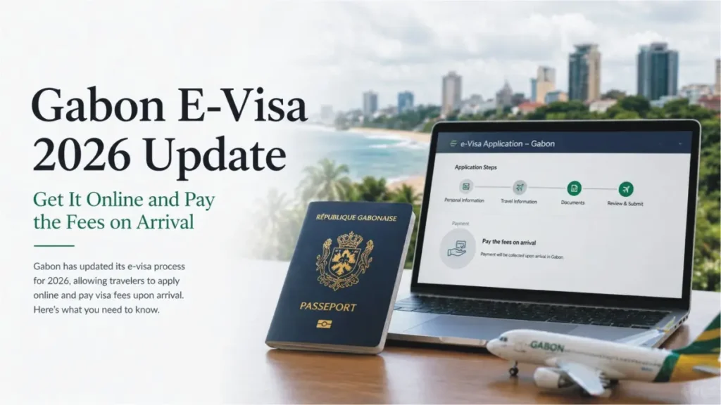 Gabon E-Visa 2026 Update - Get It Online and Pay the Fees on Arrival