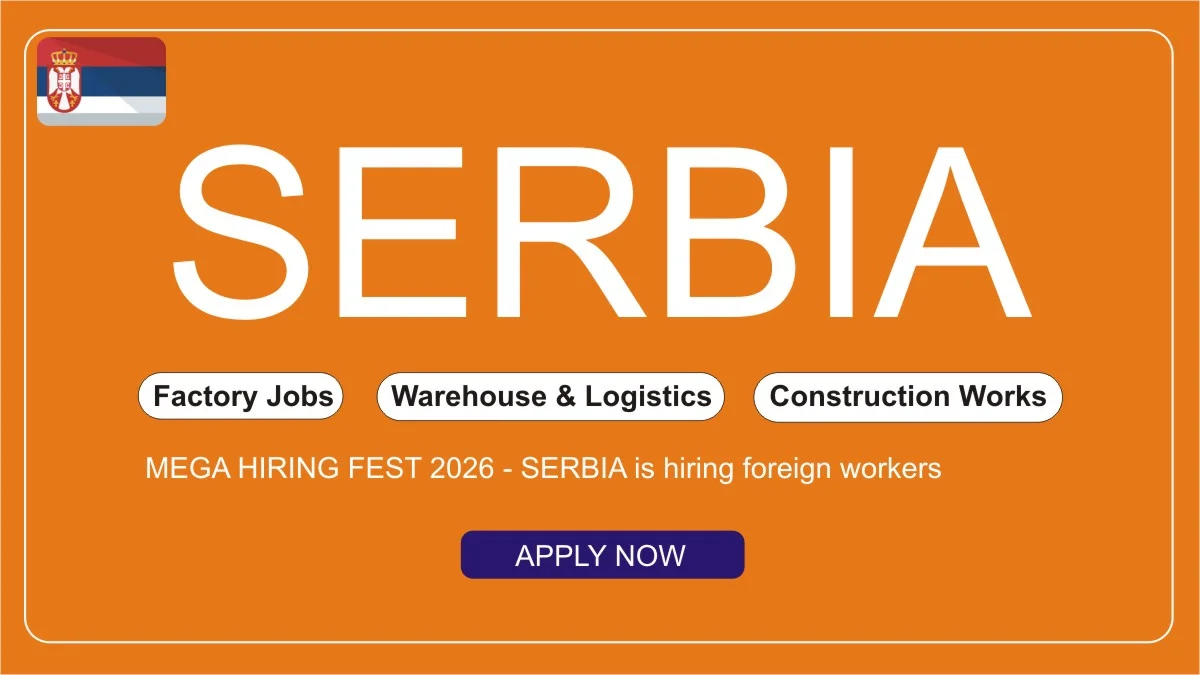 Serbia MEGA JOB FAIRS: Factory, Warehouse and Construction Jobs Open for Foreign Applicants in June 2026